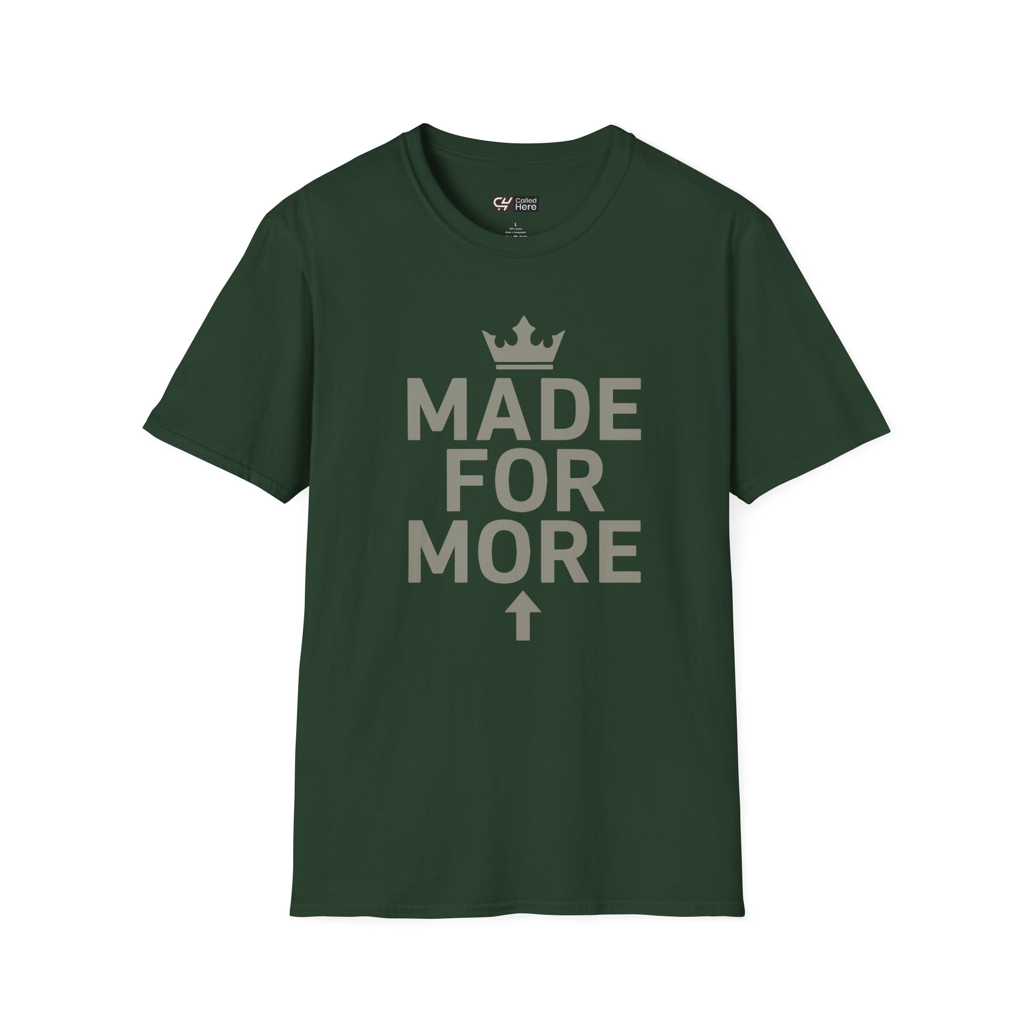 Called Here Made For More T-Shirt: Motivational Crown Graphic Tee