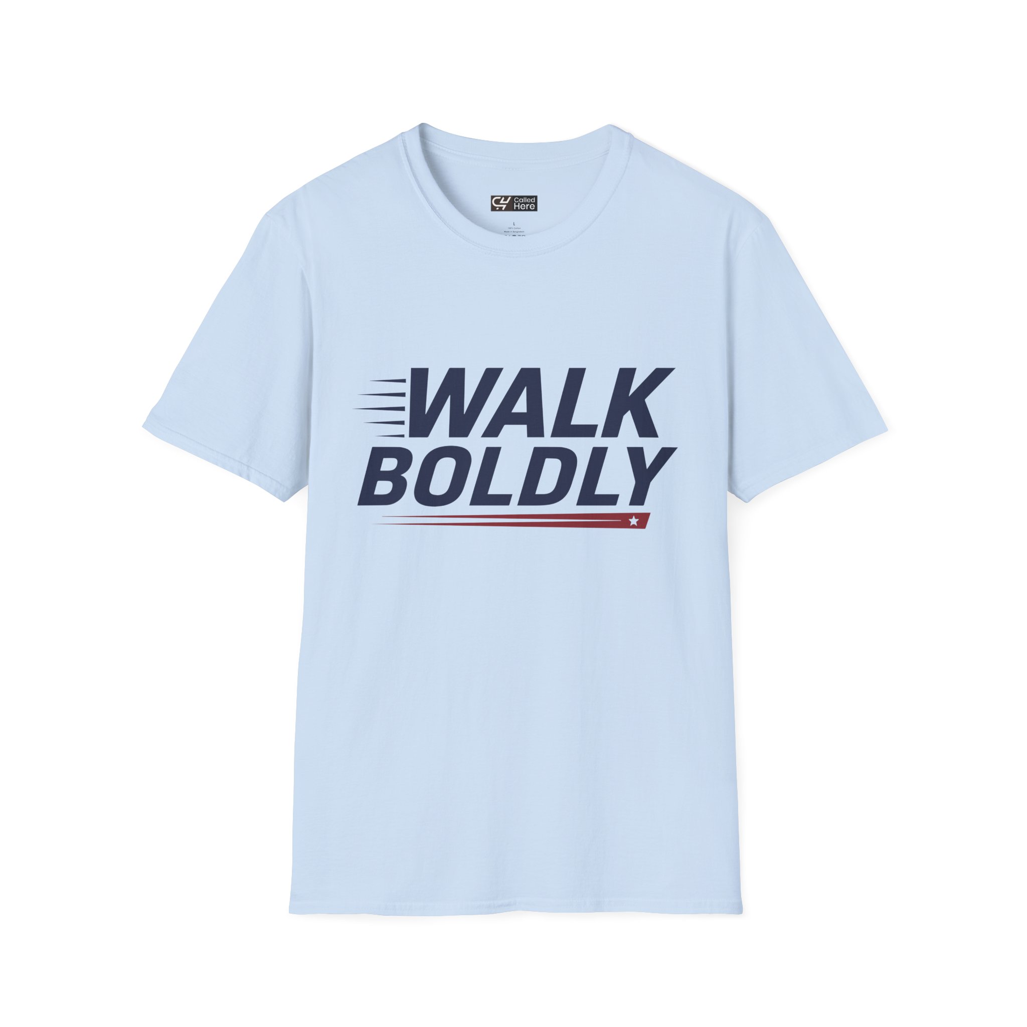 Called Here Walk Boldly T-Shirt: Motivational Graphic Tee for Confidence